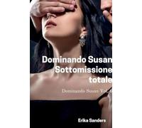 Dominando Susan. Sottomissione Totale