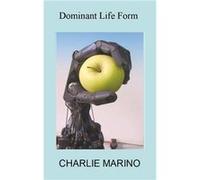 DOMINANT LIFE FORM Off the grid hackers labor to create intelligent robots on Earth - Charlie Marino - Erudite First Editions - Livre en Anglais Charlie MarinoCharlie Marino (Auteur)