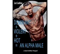 Dominant + Violent + Hot = An Alpha Male