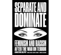 Dominating Others: Feminism And Racism After The War On Terror (Hardcover) Christine Delphy, (Auteur)