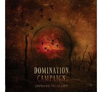 Domination Campaign - Onward to Glory [Import]