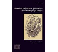 Domination, Dépendances, Globalisation - Tracés D'anthropologie Politique