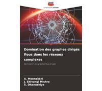 Domination des graphes dirigés flous dans les réseaux complexes: Domination des graphes flous dirigés