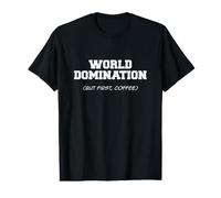 Domination du Monde Amusante, mais Premier Coffee Hustle T-Shirt Graphique avec Valeur