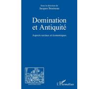 Domination et Antiquité Aspects sociaux et économiques - Jacques Bouineau - L'harmattan - broché - Essai
