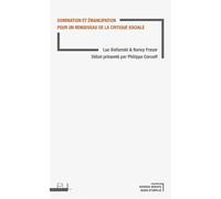 Domination et émancipation Pour un renouveau de la critique sociale - Luc Boltanski - Presses Universitaires Lyon - broché - Essai
