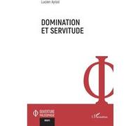 Domination et servitude - Lucien Ayissi - L'harmattan - broché - Essai