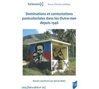 Dominations et contestations postcoloniales dans les Outremer depuis 1946 Sylvain Mary (Auteur)
