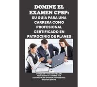 Domine El Examen Cpsp: Su Guía Para Una Carrera Como Profesional Certificado En Patrocinio De Planes: Conquer The Cpsp Exam: Your Guide To A Career As ... Plan Sponsor Professional (Human Resources)