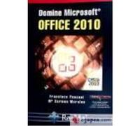 Domine Microsoft Office 2010 - , PASCUAL GONZALEZ, FRANCISCO , MORALES GOMEZ, MARIA DEL CARMEN , Pascual Gonzalez, Francisco , Morales Gomez, Maria Del Carmen (Auteur)