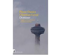 Dominer - Enquête sur la souveraineté de l'Etat en Occident - Pierre Dardot - La découverte - broché - Essai