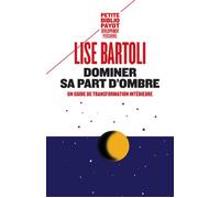 Lise Bartoli – Dominer sa part d'ombre – Un guide de transformation intérieure – Broché