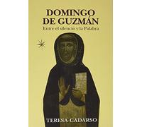 Domingo de Guzmán: Entre el silencio y la Palabra