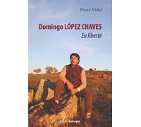 Domingo Lopez Chaves En liberté - Pierre Vidal - Gascogne - broché - Guide