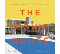 Dominic Bradbury – The Iconic House: Architectural Masterworks Since 1900 – Relié