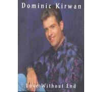 Dominic Kirwan - Love Without End [Import]