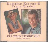 Dominic Kirwan & Tracy Elsdon - Ill walk beside you [UK Import]