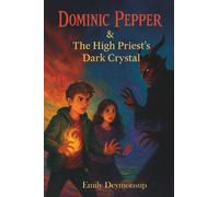 Dominic Pepper & The High Priest's Dark Crystal: A Dark Yong Adult Fantasy of Magic, Courage, and Destiny