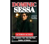 DOMINIC SESSA: ACTOR IN ACTION: The Journey That Took Him From School to Screen