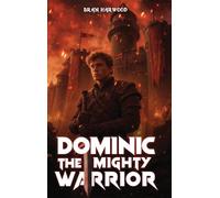 Dominic the Mighty Warrior