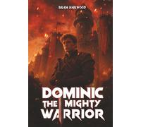 Dominic the Mighty Warrior