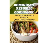 Dominican Republic Cookbook: Cultural Dominican Republic Quick and Easy Recipes (Caribbean Recipes)
