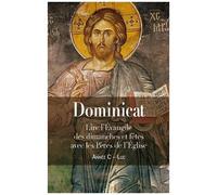 Dominicat Année C - Luc - Lire L'évangile Des Dimanches Et Fêtes Avec Les Pères De L'eglise