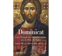 Dominicat - Lire l'Evangile des dimanches et fêtes avec les Pères de l'Eglise