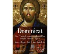 Dominicat : lire l'Evangile des dimanches et fêtes avec les pères de l'Eglise - Guillaume Bady - Cerf - broché - Essai