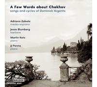 Adriana Zabala; Jesse Blumberg; Martin Katz; J.J. Pena - A Few Words about Chekhov: Songs and Cycles of Dominick Argento