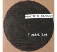 Dominik Decker - Transit du Nord [Import]