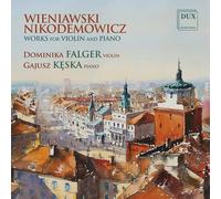 Dominika Falger - Wieniawski & Nikodemowicz: Works For Violin & Piano [Compact Discs]