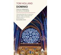 Dominio: Cómo el cristianismo dio forma a Occidente