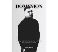DOMINION: A 30-Day Elevation into Power, Influence and Strategic Control