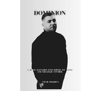 DOMINION: A 30-Day Elevation into Power, Influence and Strategic Control