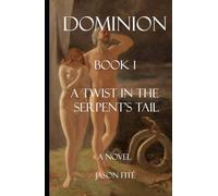 Dominion: A Twist in the Serpent's Tail