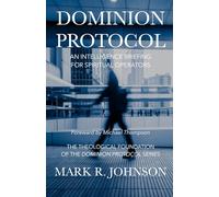 Dominion Protocol: An Intelligence Briefing for Spiritual Operators