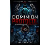 Dominion Protocol: Phantom Cell - Book 1