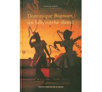 Dominique Bagouet Un Labyrinthe Danse - Isabelle Ginot - Centre National De La Danse - broché - Livre