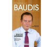 Collectif – Dominique Baudis : Libre et intègre – Biographie et témoignages – Broché