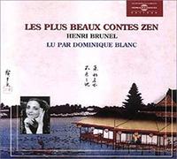 Dominique Blanc - Les plus beaux contes Zen : Henri Brunel lu par Dominique Blanc