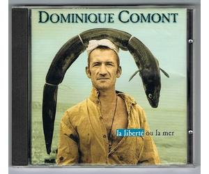 Dominique Comont - La Liberté ou la mer