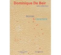 DOMINIQUE DE BEIR, UNE COLLECTION : ACCROC & CARACTÈRE