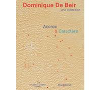 Dominique de Beir, une collection Accroc & caractère - Collectif - Silvana Editoriale - relié - Beau livre