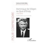 Dominique de Villepin au Quai d’Orsay: (2002-2004) Deuxième édition revue et augmentée