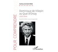 Zachary de Saint-Mède – Dominique de Villepin au Quai d’Orsay (2002-2004) – 2e éd., broché