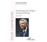 Dominique de Villepin au Quai d'Orsay (2002-2004) - Zachary de Saint-Mède - L'harmattan - broché - Etude