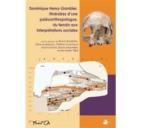 Dominique Henry-Gambier, itinéraires d'une paléoanthropologue, du terrain aux interprétations sociales - Bruno Boulestin - Ausonius Eds - broché - Essai