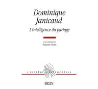 Dominique Janicaud, L'intelligence du partage - Michel Deguy - Belin - broché - Biographie