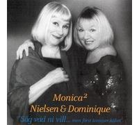 Dominique, Monica & Monica Nielsen - Sag Vad Ni Vill